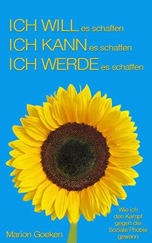 Ich will es schaffen. Ich kann es schaffen. Ich werde es schaffen.: Wie ...
