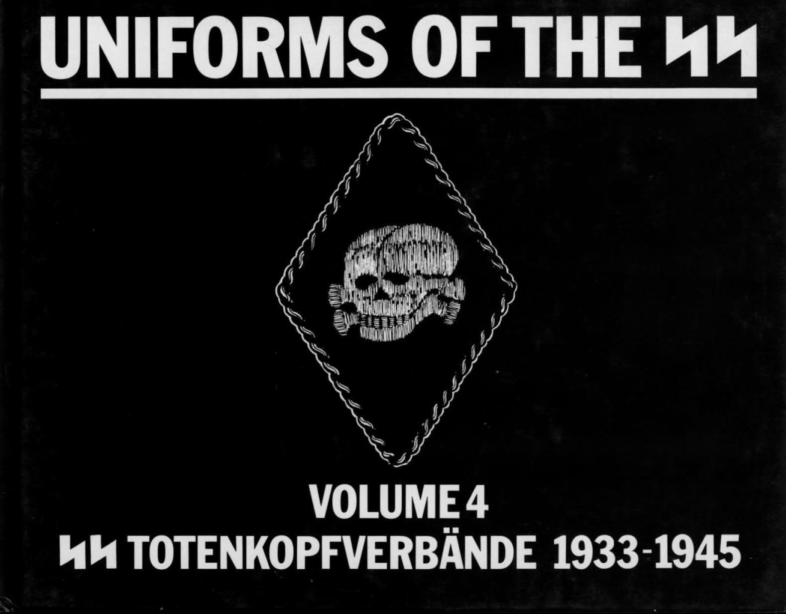 Uniforms of the SS Volume 4 Totenkopfverbände 193345 by Andrew