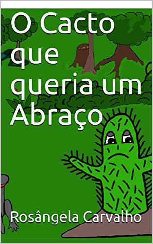 O CACTO QUE QUERIA UM ABRAÇO