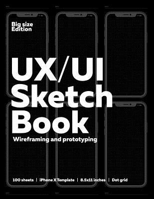 UI/UX Sketchbook For Wireframing And Prototyping: Big Size Edition Dark ...