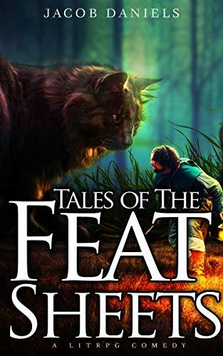 Tales of the Feat Sheets - A LitRPG Comedy by Jacob Daniels | Goodreads