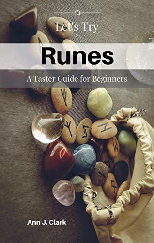 Let's Try Runes: A Taster Guide for Beginners by Ann J. Clark | Goodreads