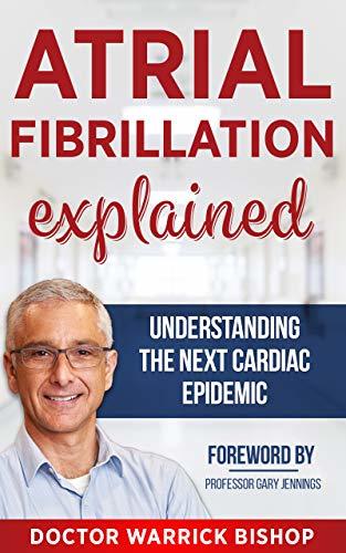Atrial Fibrillation Explained: Understanding The Next Cardiac Epidemic