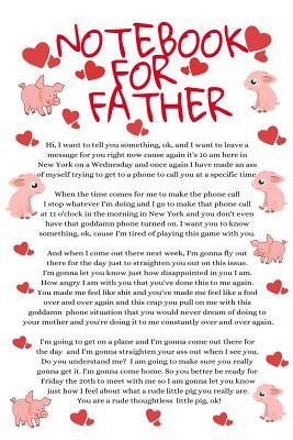 Message To Dad From Daughter Notepad For Father: Funny Thoughtless Little Pig Dad Daughter Journaling  Notebook - Temper Tantrum Gag Gift For Tempered Dads - Father's Day Diary  With Rude Message & Saying To Daughter, Son -