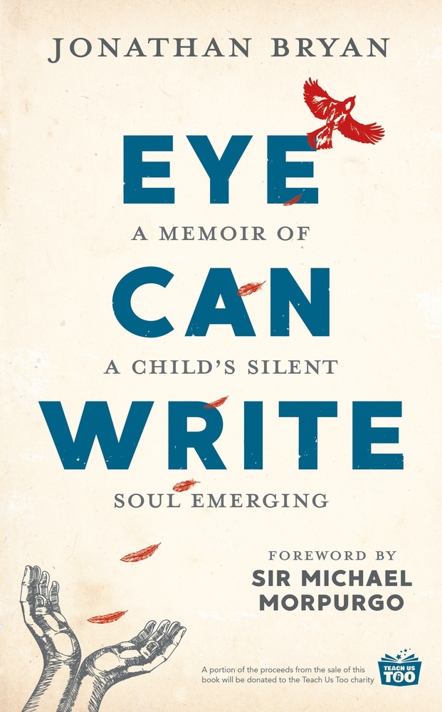 Eye Can Write: A Memoir of a Child’s Silent Soul Emerging