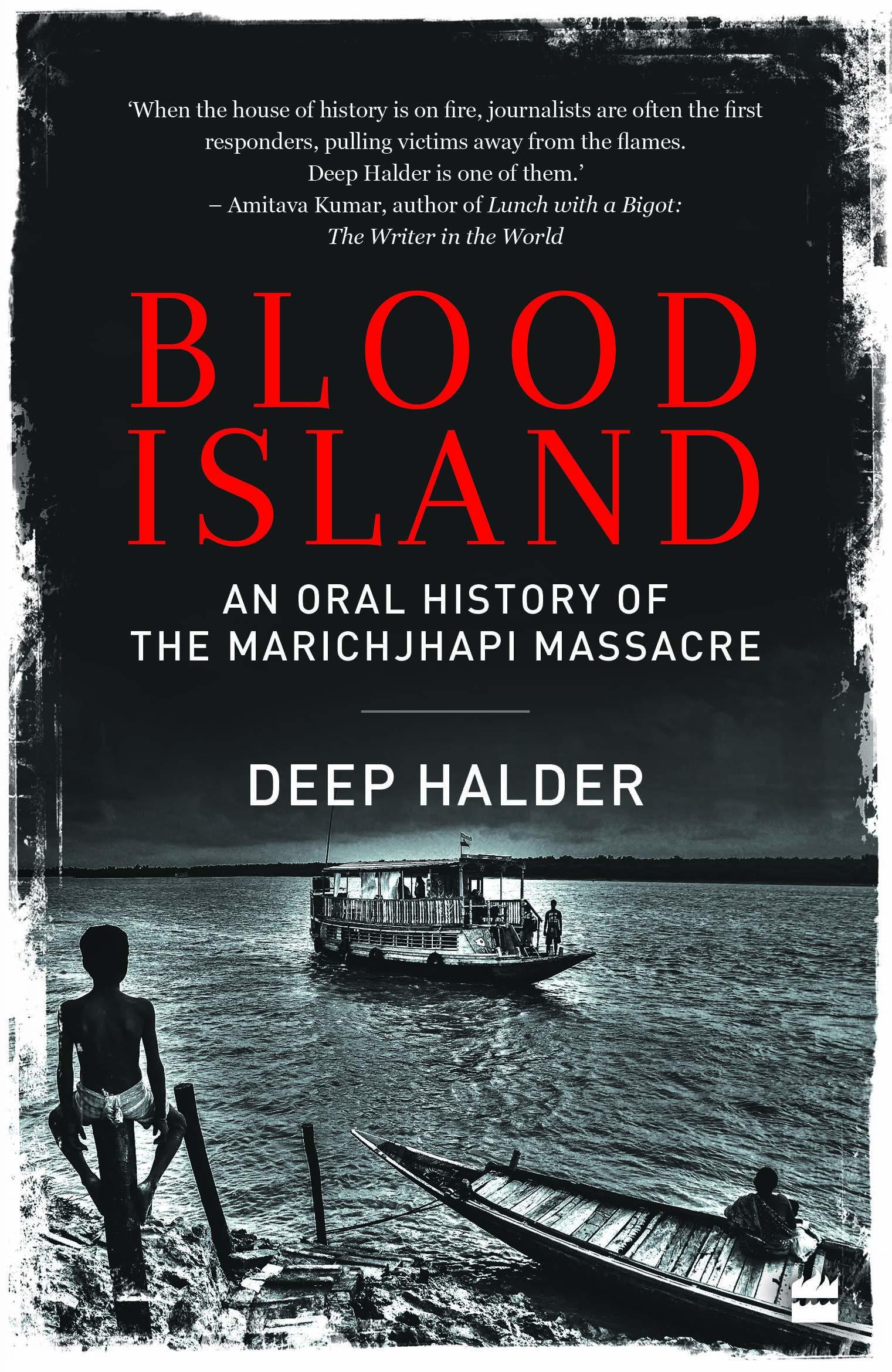 Blood Island: An Oral History of the Marichjhapi Massacre