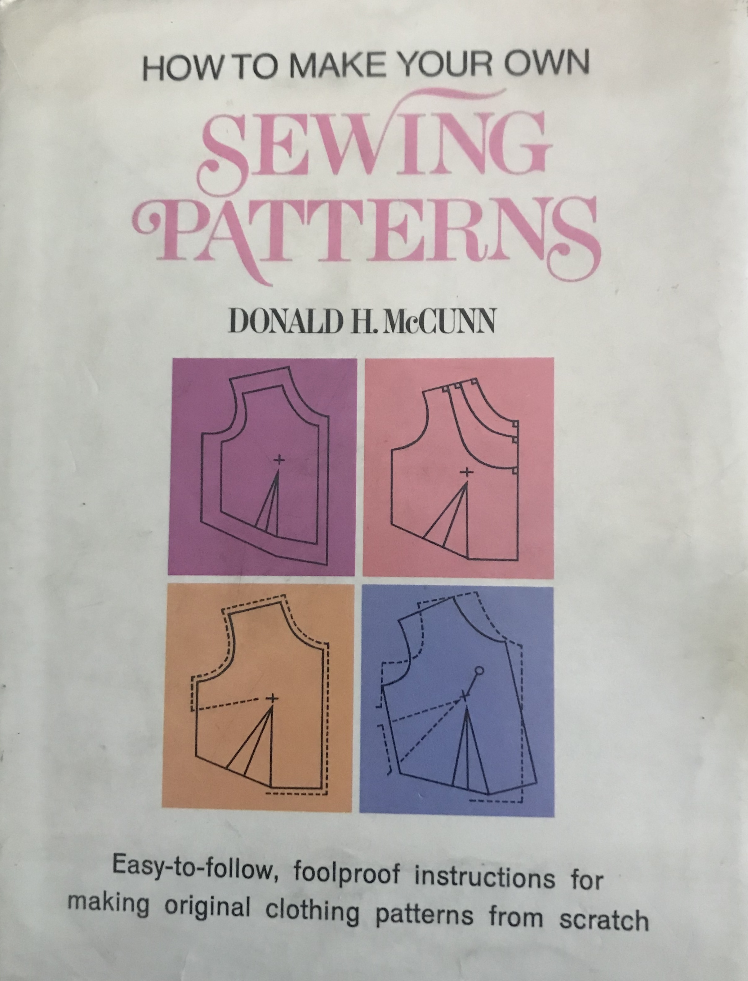 How to Make Your Own Sewing Patterns by Donald H. McCunn | Goodreads