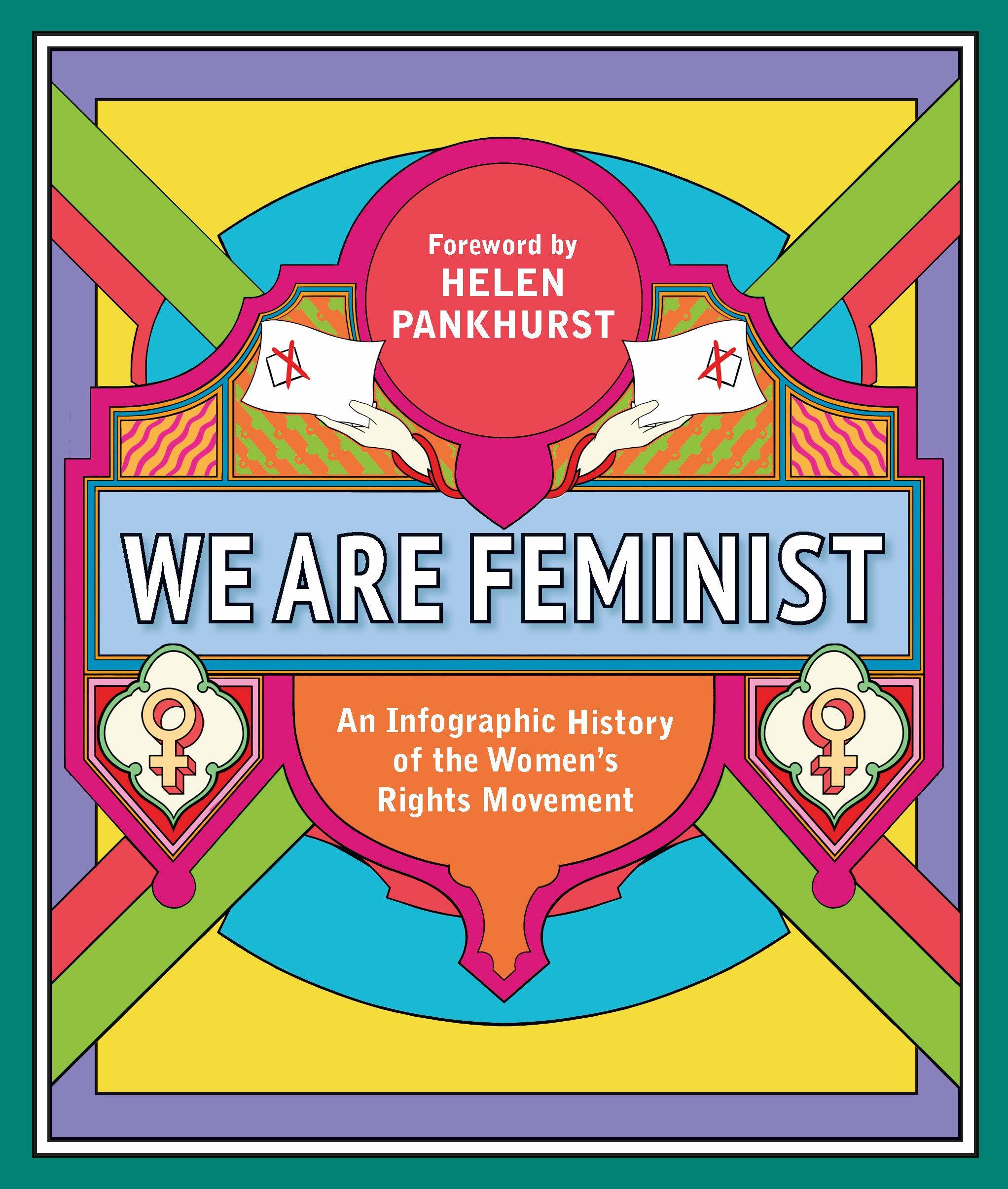 We Are Feminist An Infographic History of the Women's Rights Movement