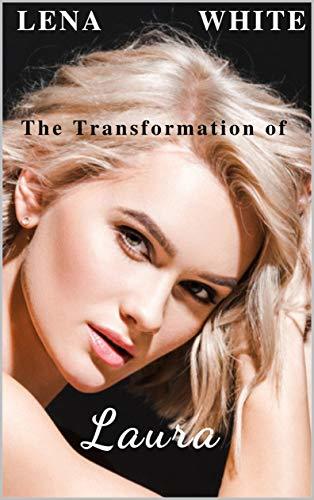 The Transformation of Laura