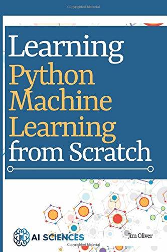 Learning Python Machine Learning from Scratch: Implement machine ...