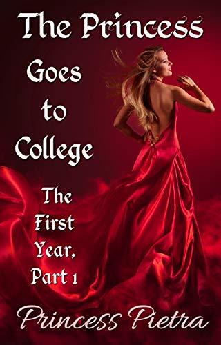 The Princess Goes to College: The First Year: Part 1