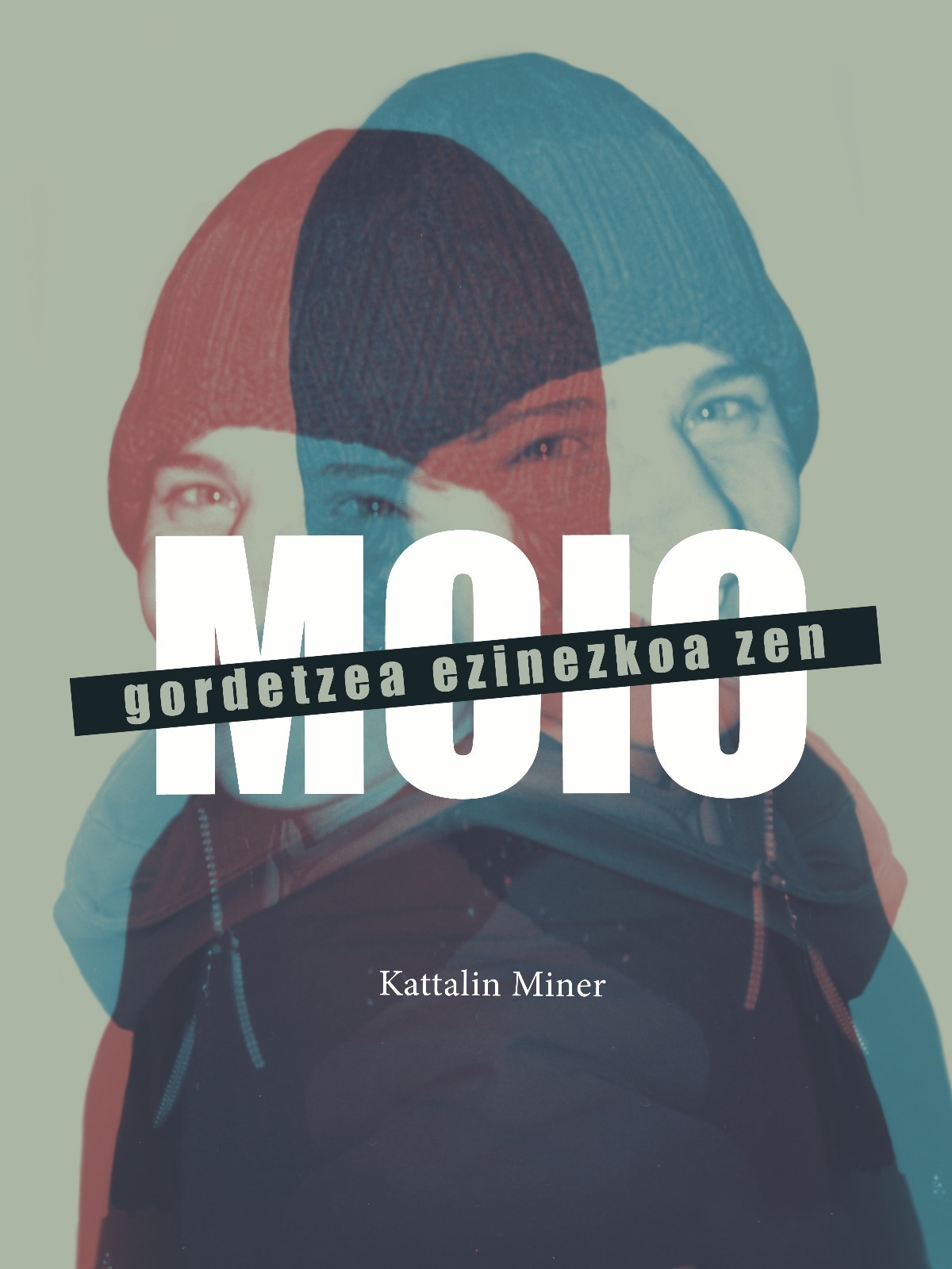 Moio: Gordetzea ezinezkoa zen