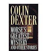 Morse's Greatest Mysteries (Pb) by Colin Dexter | Goodreads