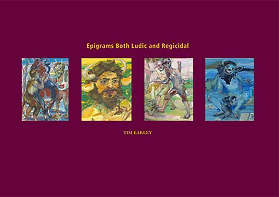 Epigrams Both Ludic and Regicidal by Tim Earley | Goodreads
