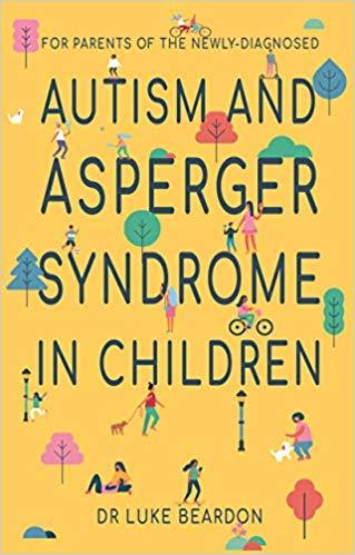 Autism and Asperger Syndrome in Children: For parents of the newly ...