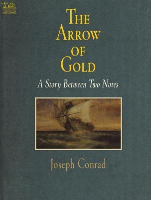 The Arrow of Gold by Joseph Conrad | Goodreads