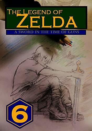 The Legend of Zelda: A Sword in the Time of Guns: Vol. 6