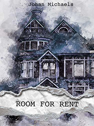 Room For Rent: A Short Tale of Terror by Johan Michaels | Goodreads