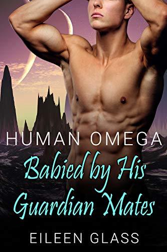 Human Omega: Babied by His Guardian Mates (Pykh, #3)
