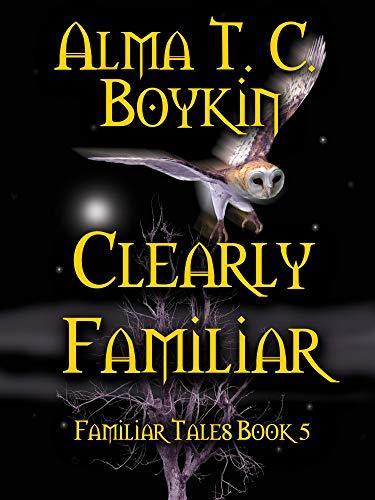 Clearly Familiar: Familiar Tales Book Five