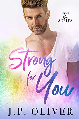 Strong For You (For You, #7) by J.P. Oliver | Goodreads