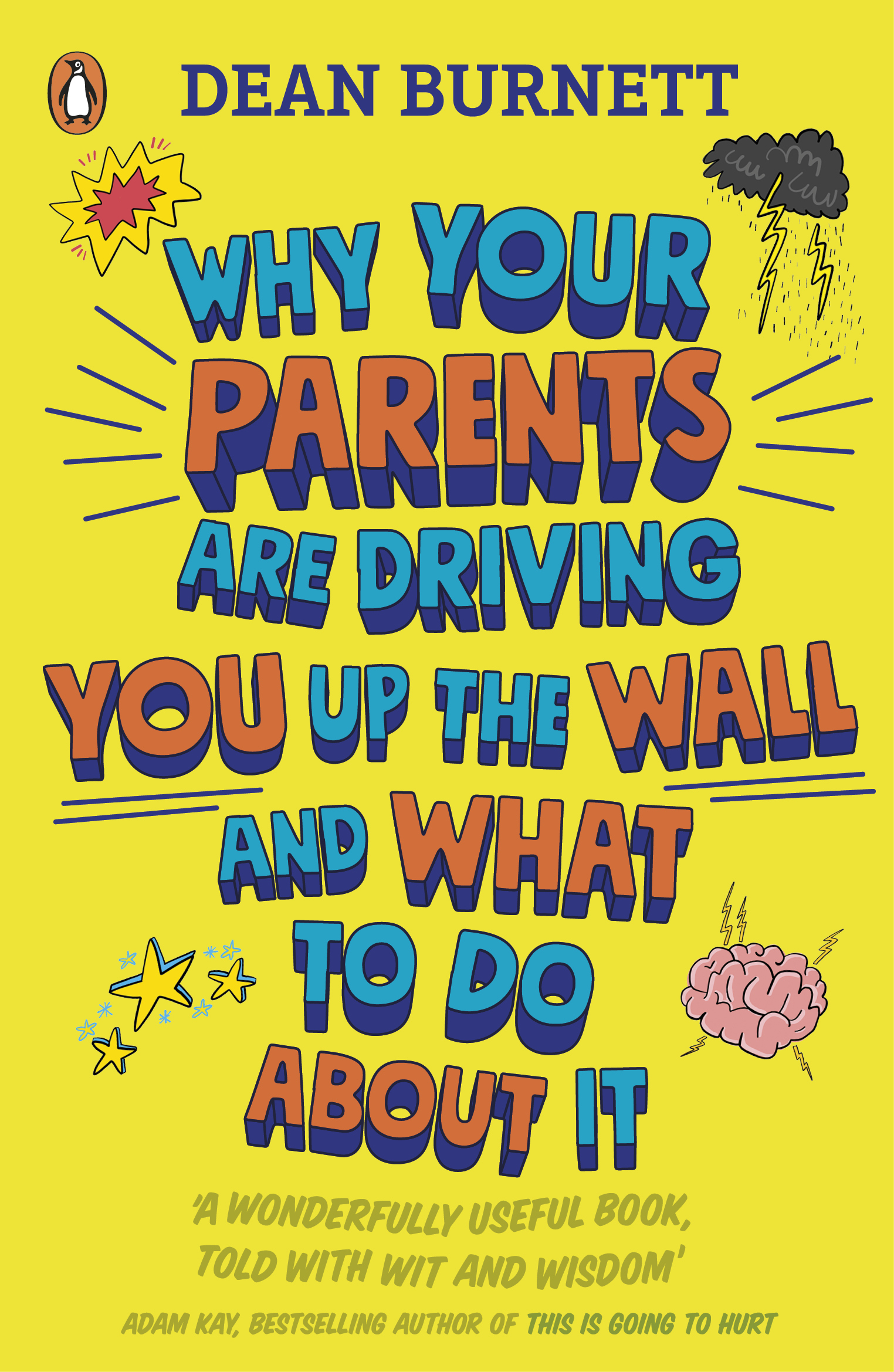 Parents: A User's Guide: Why Mum and Dad are driving you up the wall and what to do about it