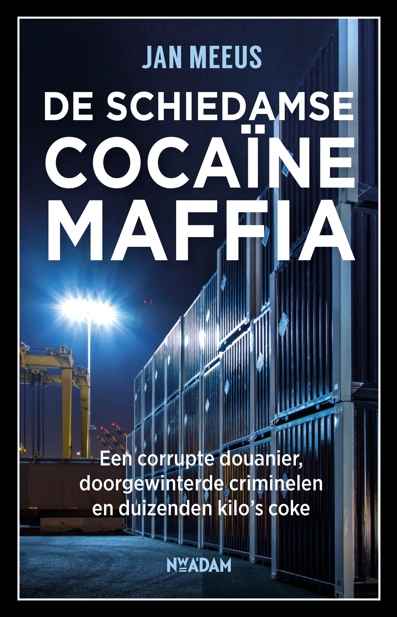 De Schiedamse cocaïnemaffia