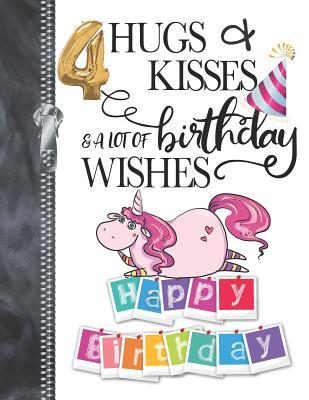 Birthday Wishes For 4 Year Old 4 Hugs & Kisses & A Lot Of Birthday Wishes Happy Birthday: Unicorn Doodling  & Drawing Art Book Sketchbook Journal For Girls By Not A Book | Goodreads