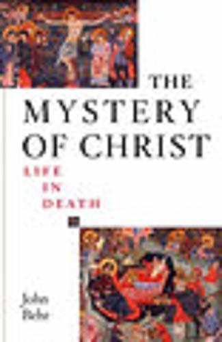 The Mystery of Christ by John Behr | Goodreads