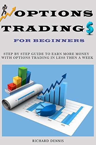 Options Trading For Beginners: Step By Step Guide To Earn More Money ...