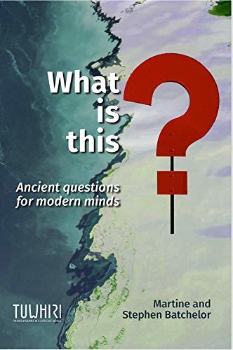 What is this?: Ancient questions for modern minds