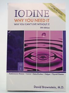 Iodine : Why You Need It, Why You Can't Live Without It