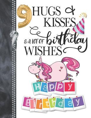Birthday Wishes For 9 Year Old 9 Hugs & Kisses & A Lot Of Birthday Wishes Happy Birthday: Unicorn Doodling  & Drawing Art Book Sketchbook Journal For Girls By Not A Book | Goodreads