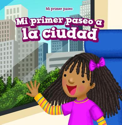 Mi primer paseo a la ciudad (My First Trip to a City) (Mi primer paseo (My First Trip)) book cover