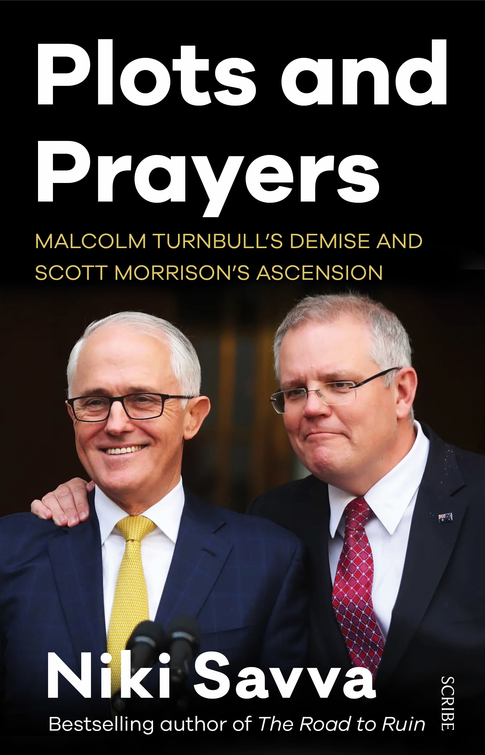 Plots and Prayers Malcolm Turnbull’s demise and Scott Morrison’s ascension by Niki Savva