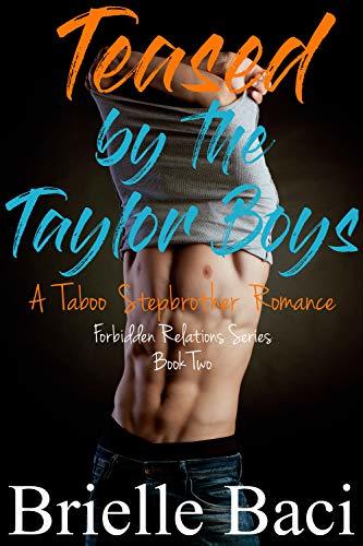 Teased by the Taylor Boys: A Taboo Stepbrother Romance
