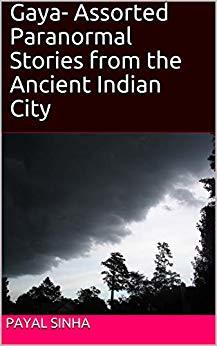 Gaya- Assorted Paranormal Stories from Ancient Indian City
