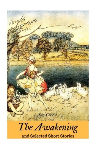 The Awakening and Selected Short Stories by Kate Chopin: The Awakening ...