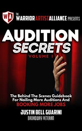 Audition Secrets Vol. 1: The Behind The Scenes Guidebook For Nailing ...