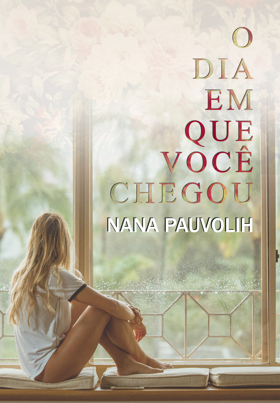 O dia em que você chegou