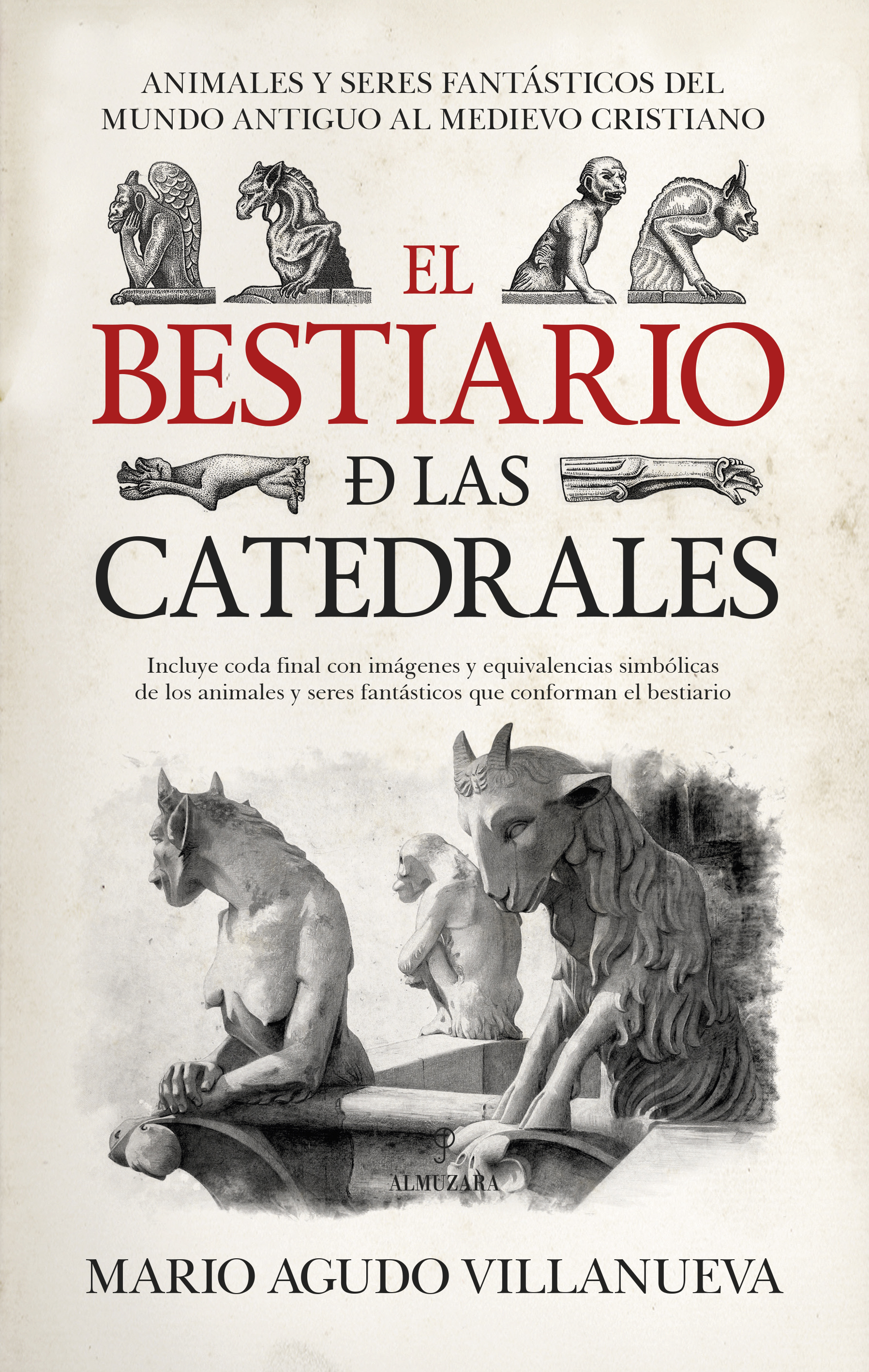 El bestiario de las catedrales. Animales y seres fantásticos del mundo antiguo al medievo cristiano book cover