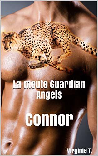 Connor: La meute Guardian Angels ( bit lit - romance paranormale - fantasy ) (Les Guardian Angels t. 1)
