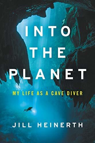 Into the Planet: My Life as a Cave Diver