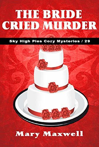 The Bride Cried Murder by Mary Maxwell | Goodreads