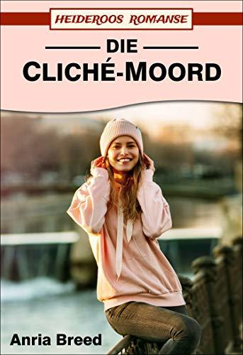 Die Cliché-Moord (Heideroos Romanse)