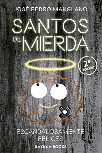 Santos de mierda. Escandalosamente felices