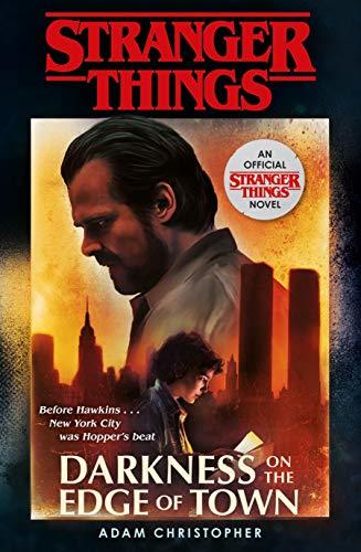 Darkness on the Edge of Town (Stranger Things #2)
