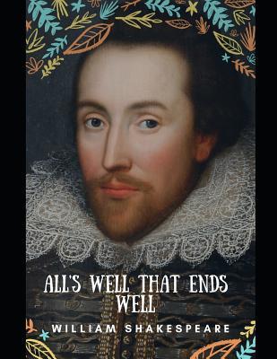All's Well That Ends Well (Annotated) by William Shakespeare | Goodreads