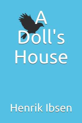 A Doll's House (Annotated) by Henrik Ibsen | Goodreads