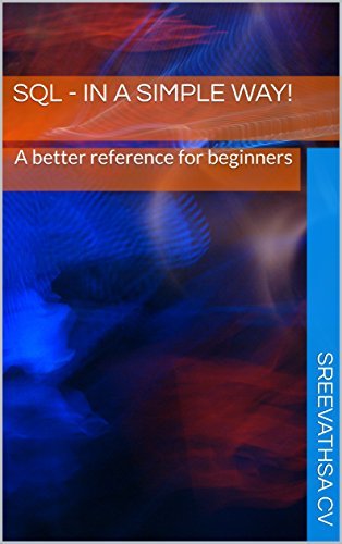 SQL - In a Simple Way!: A better reference for beginners by Sreevathsa ...